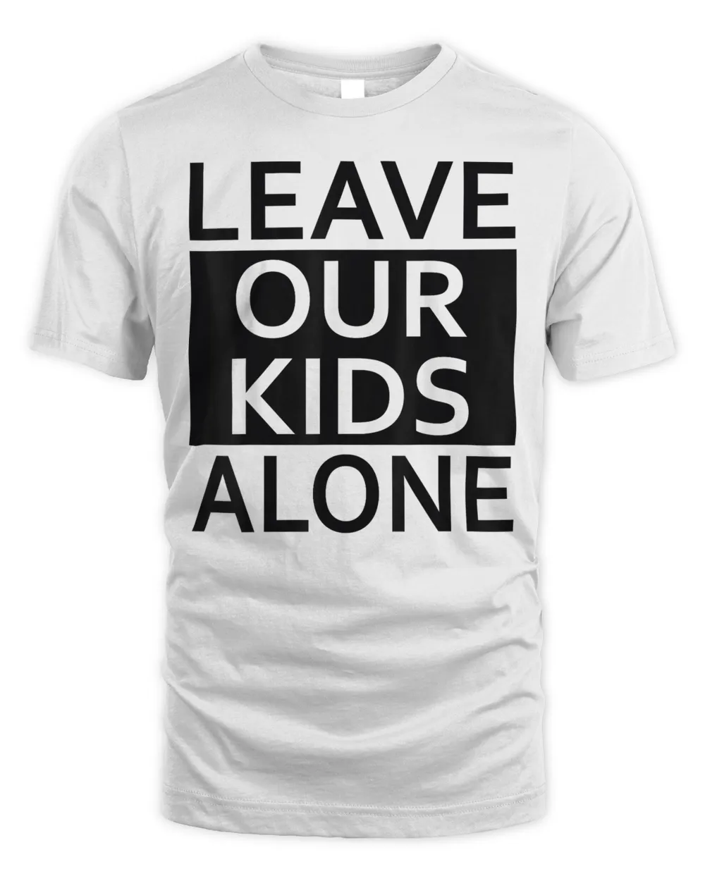 Leave Our Kids Alone - Save The Children Protest Shirt Unisex Standard T-Shirt white s