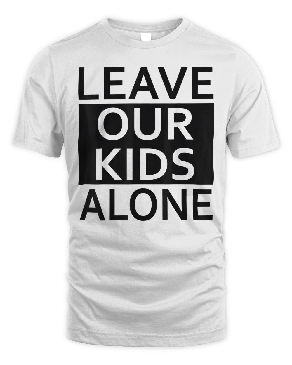 Leave Our Kids Alone - Save The Children Protest Shirt Unisex Standard T-Shirt white s