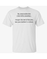 So A Man Walks Into A Bar With A Monkey I Forget The Rest Of Shirt Unisex Standard T-Shirt black s