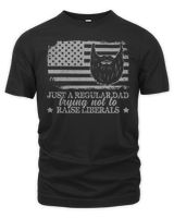 Just A Regular Dad Trying Not To Raise Liberals Funny Dad Shirt Unisex Premium T-Shirt black s