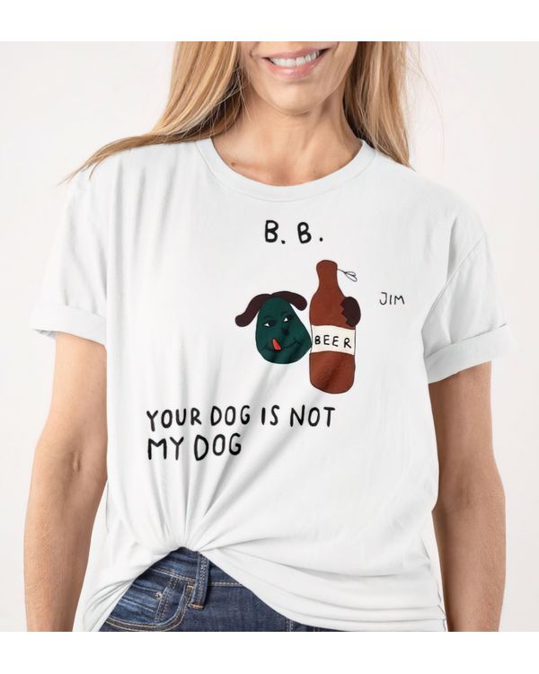 Your Dog Is Not My Dog Shirt