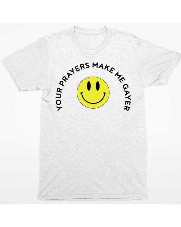 Your Prayers Make Me Gayer Shirt